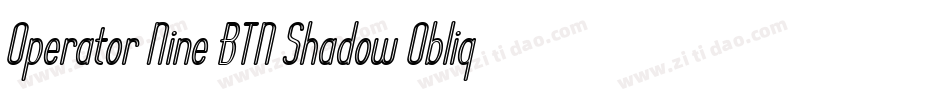 Operator Nine BTN Shadow Oblique字体转换